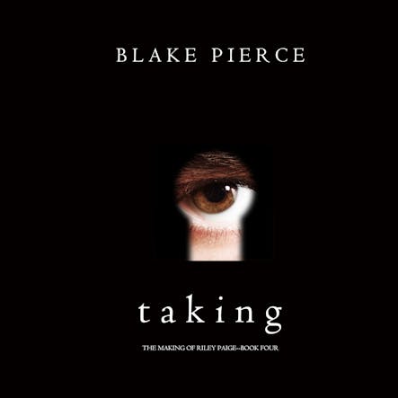 Taking (The Making Of Riley Paige—Book 4)