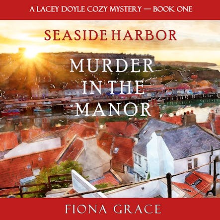 Murder In The Manor (A Lacey Doyle Cozy Mystery—Book 1)