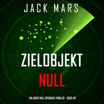 Zielobjekt Null (Ein Agent Null Spionage-Thriller â€“ Buch #2) - undefined
