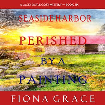 Perished by a Painting (A Lacey Doyle Cozy Mystery—Book 6) - undefined