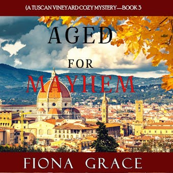 Aged for Mayhem (A Tuscan Vineyard Cozy Mystery—Book 3 - undefined
