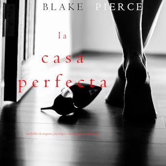 The Perfect House (A Jessie Hunt Psychological Suspense Thriller—Book Three) - undefined