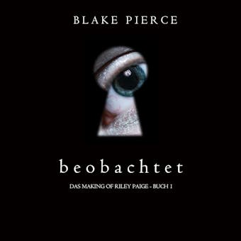 Watching (The Making of Riley Paigeâ€”Book 1) - Blake Pierce