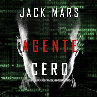 Agente Cero (La Serie de Suspenso De Espías del Agente Cero—Libro #1) - Jack Mars