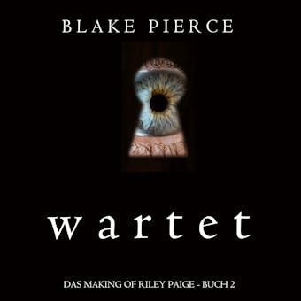 Wartet (Das Making of Riley Paige - Buch 2) - undefined
