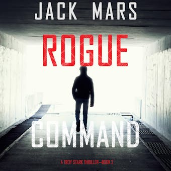 Rogue Command (A Troy Stark Thriller—Book #2) - undefined