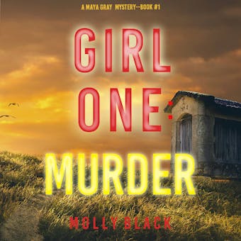 Girl One: Murder (A Maya Gray FBI Suspense Thriller—Book 1)