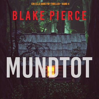 Mundtot (Ein Ella-Dark-Thriller – Band 4): Digitally narrated using a synthesized voice - undefined