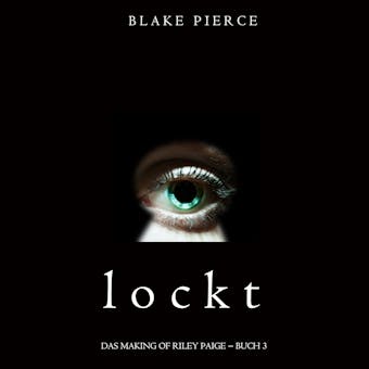 Lockt (Das Making of Riley Paige − Buch 3) - undefined