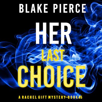 Her Last Choice (A Rachel Gift Mystery--Book 5) - undefined