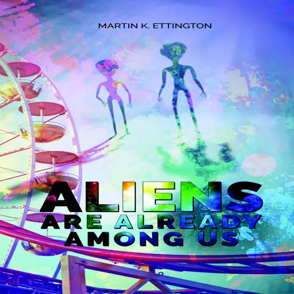 Aliens are Already Among Us :