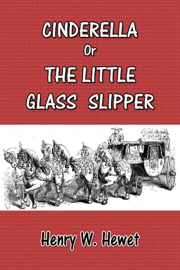 Cinderella : The Little Glass Slipper