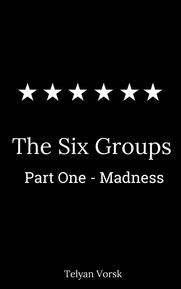 The six groups : part one Madness