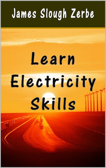 Learn Electricity Skills - James Slough Zerbe