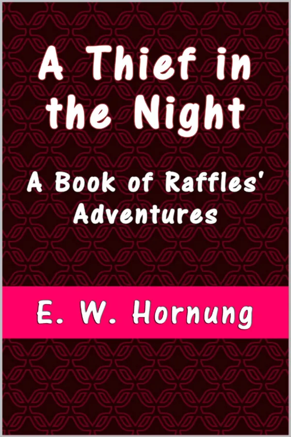 A Thief in the Night : A Book of Raffles' Adventures