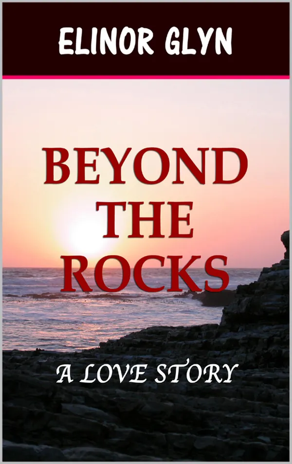 Beyond the Rocks : A Love Story