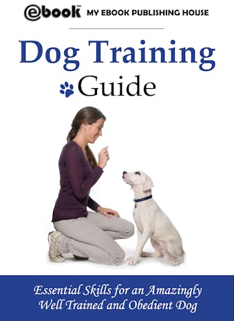 Dog Training Guide - My Ebook Publishing House