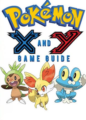 Pokémon X Walkthrough and Pokémon Y Walkthrough Ultımate Game Guides - Game Ultımate Game Guides