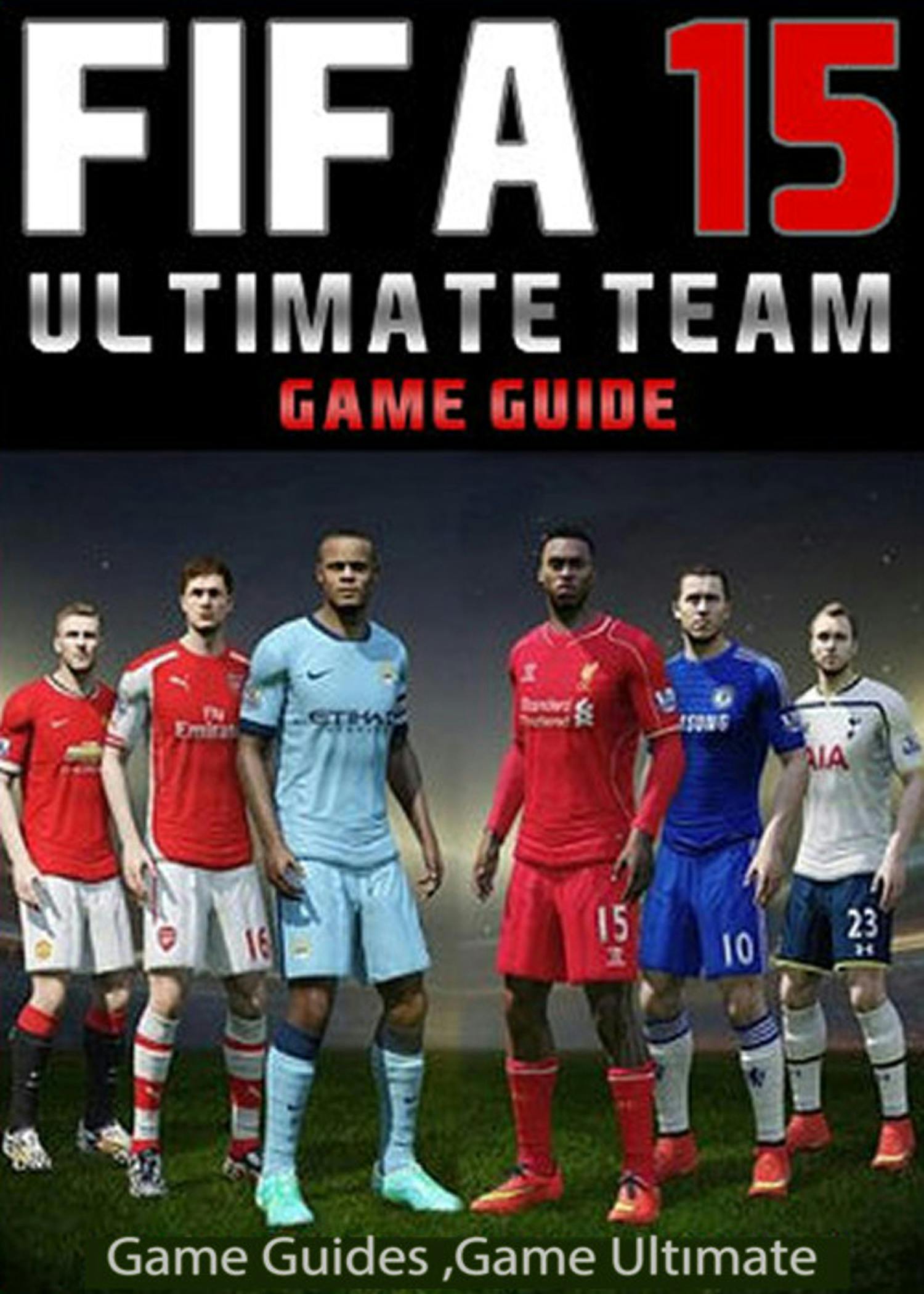 Fifa 15 Ultimate Team: Coins, Tips, Cheats, Download, Game Guides | E-book  | Game Ultımate Game Guides | Nextory