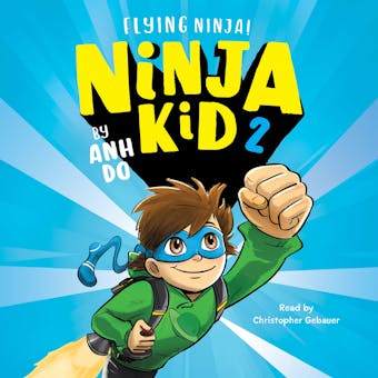 Flying Ninja! (Ninja Kid #2) (Unabridged edition) - undefined