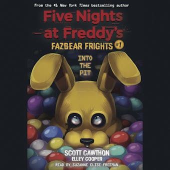 Into the Pit: Five Nights at Freddy's: Fazbear Frights, Book 1 - Elley Cooper, Scott Cawthon
