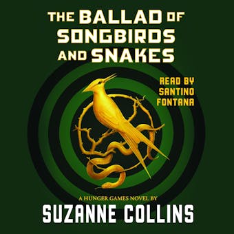 The Ballad of Songbirds and Snakes: A Hunger Games Novel