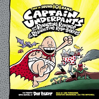 Captain Underpants and the Revolting Revenge of the Radioactive RoboBoxers (Captain Underpants #10) - undefined