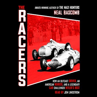 Racers: How an Outcast Driver, an American Heiress, and a Legendary Car Challenged Hitler's Best