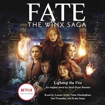 Lighting the Fire (Fate: The Winx Saga: An Original Novel) - Sarah Rees Brennan
