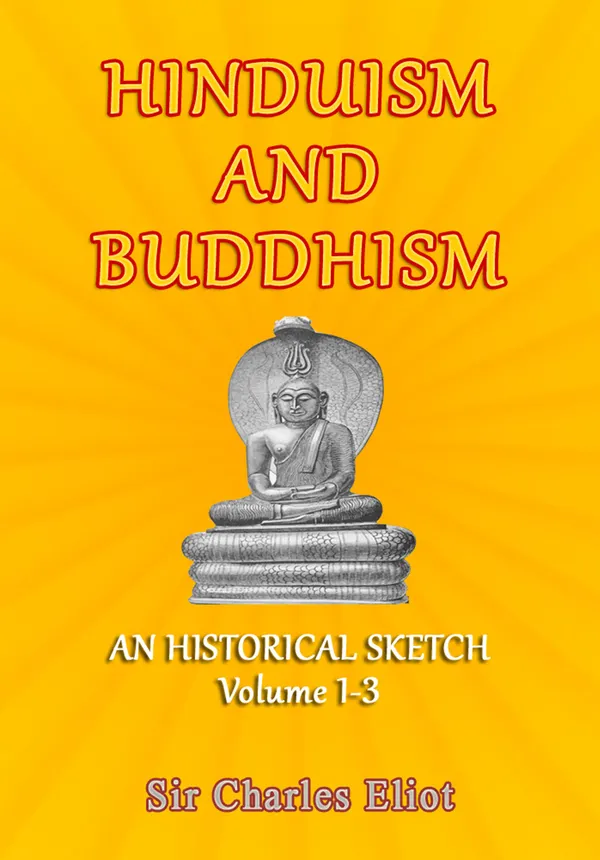 Hinduism and Buddhism : An Historical Sketch, Volume 1-3