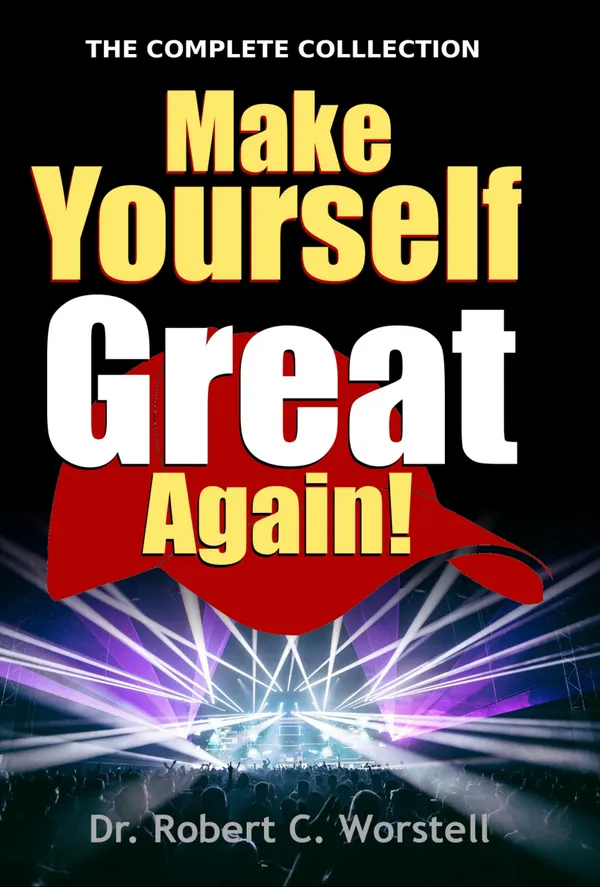 Make Yourself Great Again - Complete Collection : An Introduction to Mindset Stacking(TM) Techniques
