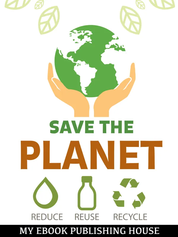 Save the Planet : Reduce, Reuse, and Recycle