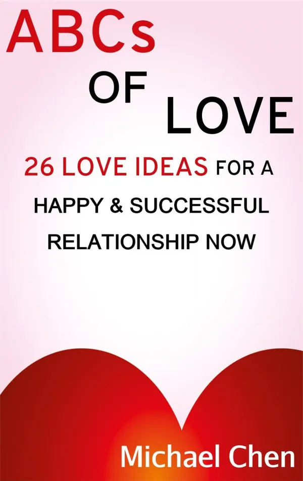 ABCs of Love : 26 Love Ideas for a Happy & Succesful Relationship
