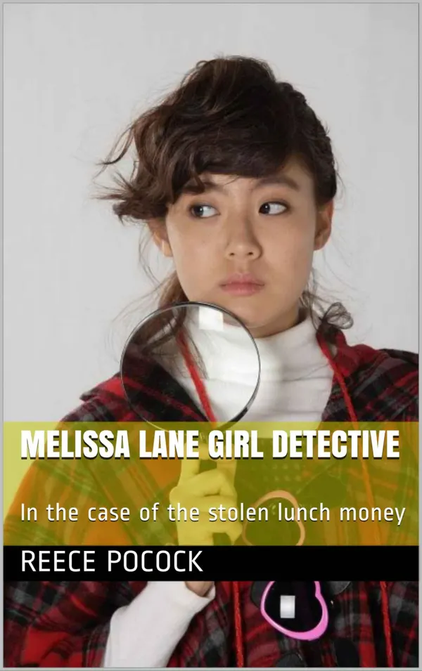 Melissa Lane Girl Detective : In the case of the stolen lunch money
