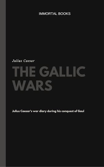 The Gallic Wars (Illustrated) - undefined