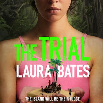 The Trial: The explosive new YA from the founder of Everyday Sexism - Laura Bates