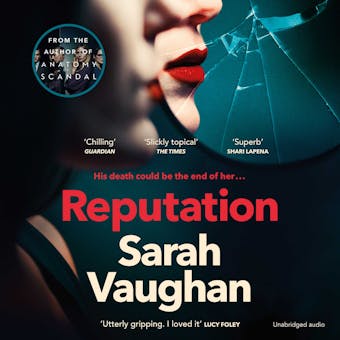 Reputation: the thrilling new novel from the bestselling author of Anatomy of a Scandal - undefined