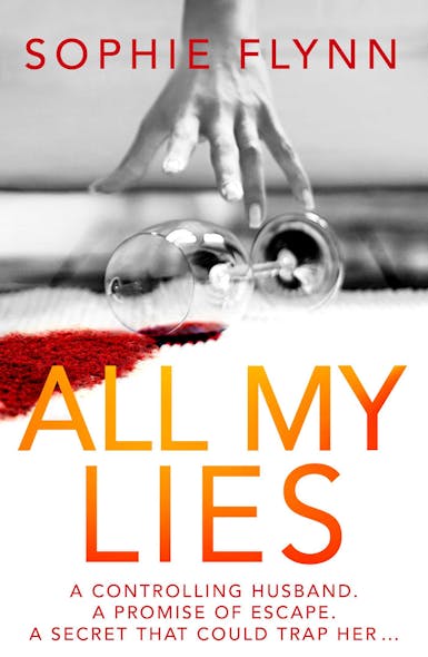 All My Lies : The Twisty, Gripping And Suspenseful Psychological Thriller