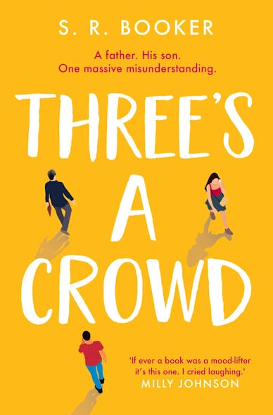Three's A Crowd : A Father. His Son. One Massive Misunderstanding.
