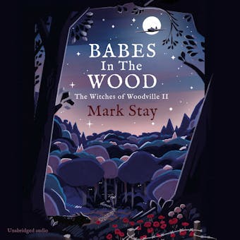 Babes in the Wood: The Witches of Woodville 2 - Mark Stay