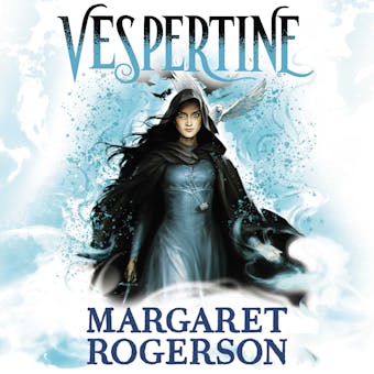 Vespertine: The new TOP-TEN BESTSELLER from the New York Times bestselling author of Sorcery of Thorns and An Enchantment of Ravens - Margaret Rogerson