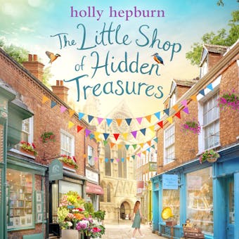 The Little Shop of Hidden Treasures: a joyful and heart-warming novel you won't want to miss - undefined