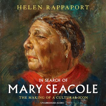 In Search of Mary Seacole: The Making of a Cultural Icon - undefined