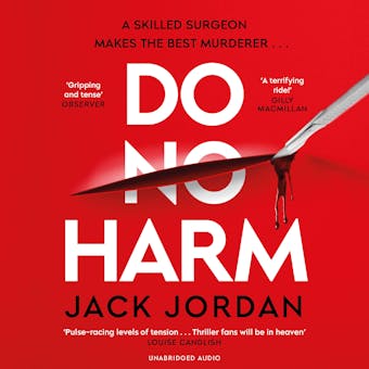 Do No Harm: A skilled surgeon makes the best murderer . . . - Jack Jordan