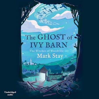 The Ghost of Ivy Barn: The Witches of Woodville 3 - undefined