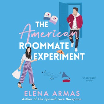 The American Roommate Experiment: From the bestselling author of The Spanish Love Deception - Elena Armas