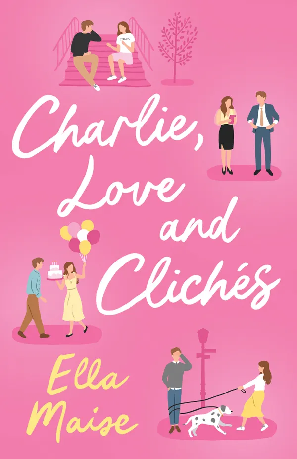 Charlie, Love and Clichés : the TikTok sensation. The new novel from the bestselling author of To Love Jason Thorn