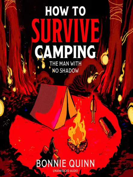 How To Survive Camping: The Man With No Shadow : A Gruesomely Funny And Addictive Must-Read Horror