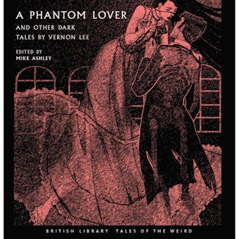 A Phantom Lover and Other Dark Tales by Vernon Lee - undefined
