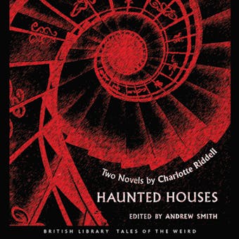 Haunted Houses: Two Novels from Charlotte Riddell - undefined